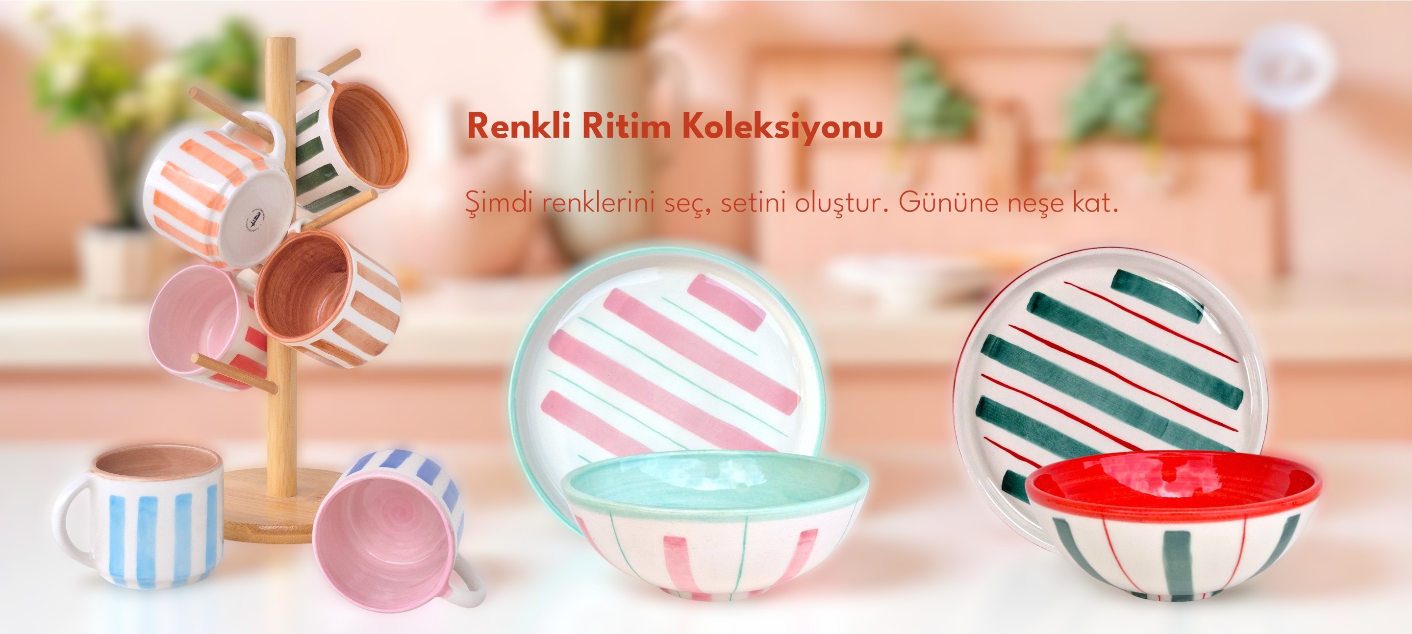 Renkli Ritim Koleksiyonu rengarenk, canlı, enerjik atmosferiyle Tasarım İşler Atölyesi'nin özel tasarladığı seramik sofra koleksiyonlarından biridir. Modern düz çizgileri ve renk seçenekleriyle herkese hitap eder.