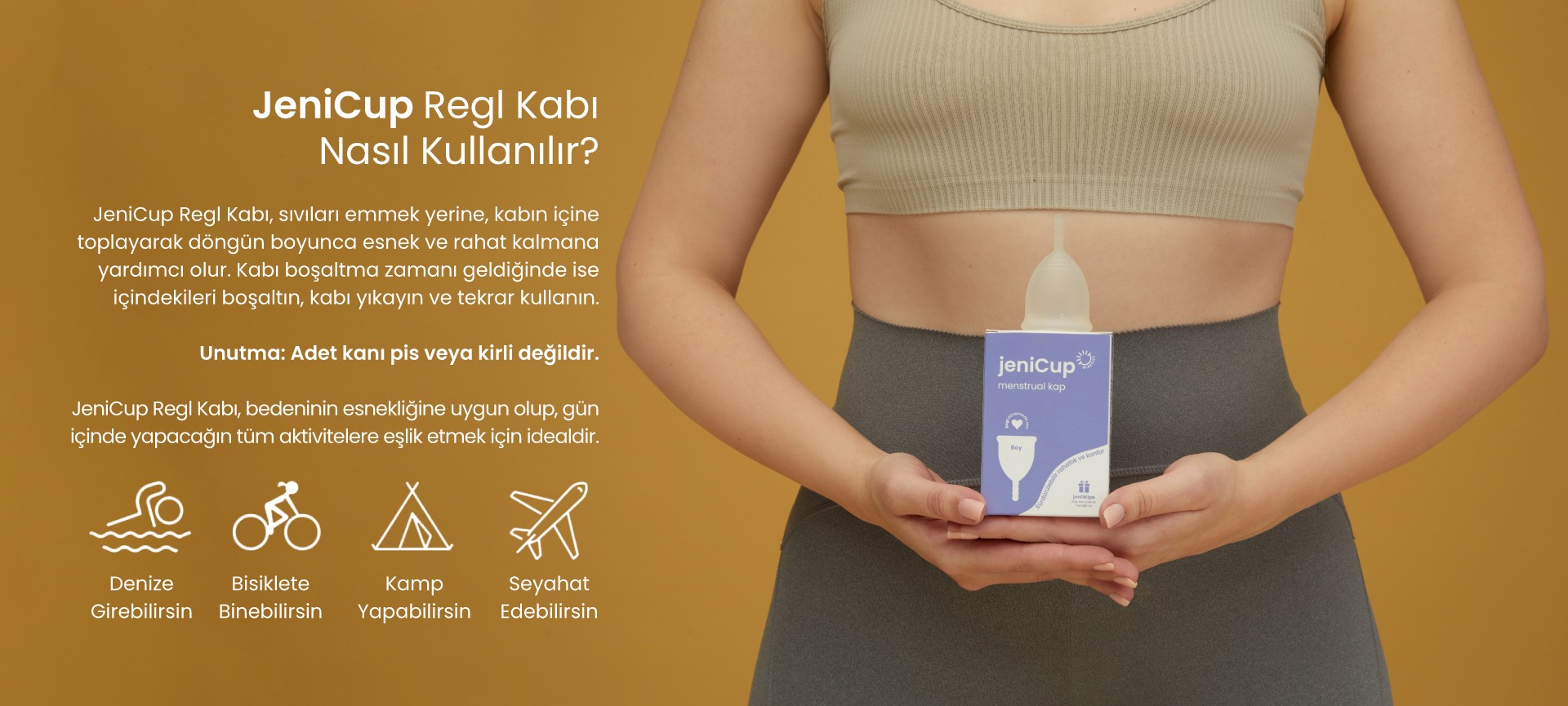 jeniCup menstrual kap, kanı emmez içine toplar, regl boyunca esnek ve rahat olursun. Adet kanı kirli kan değildir. Denizde, plajda, kampta, seyahatte, spor yaparken JeniCup ile özgür ol