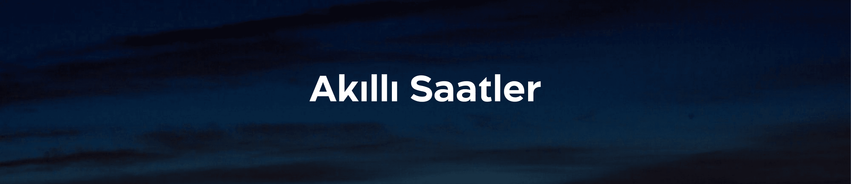 Akıllı Saat Modelleri