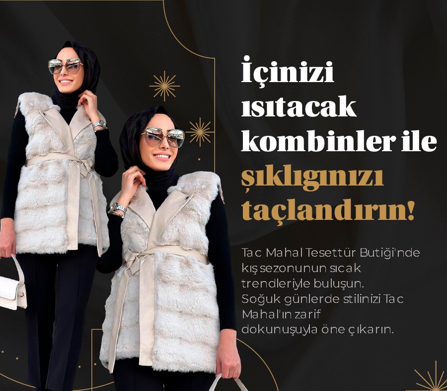 Kış modası sıcak kombinler, Tac Mahal Tesettür Butiği soğuk günler için stil önerileri, modern şıklık.