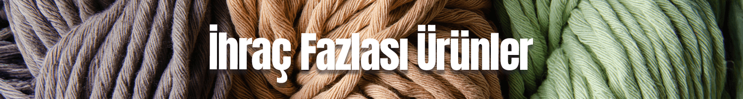 ihraç fazlası iplikler