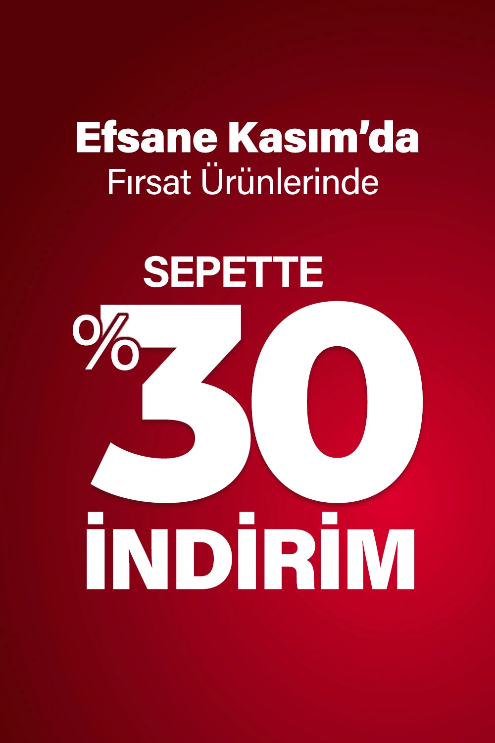 Fırsat ürünlerinde sepette %30 indirim