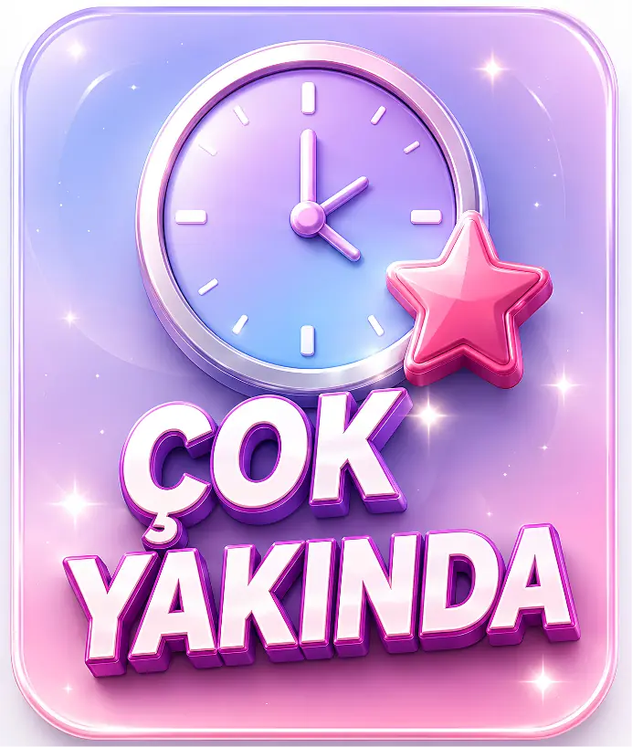 Çok Yakında!
