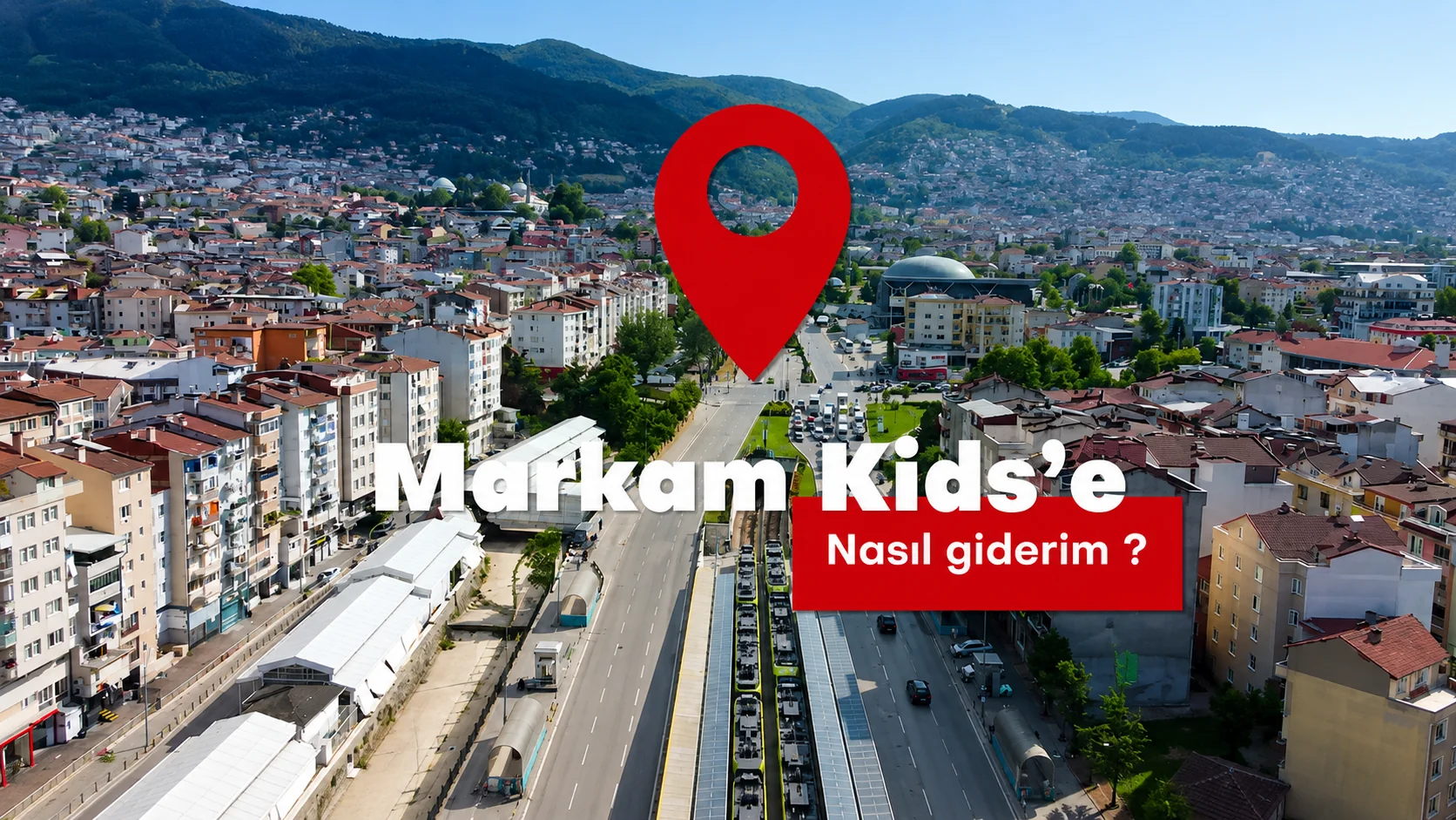 Markamkids'e Nasıl Gidilir?