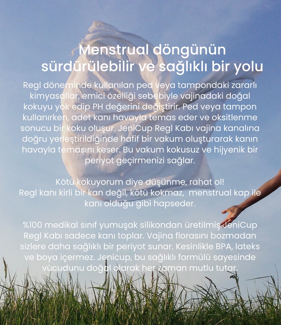 JeniCup, JeniPad menstrual döngünün sürdürülebilir ve sağlıklı bir yolu, bakteri barındırmaz, koku yapmaz, vajinanın doğal florasını bozmaz, jeniCup 1. sınıf tıbbi silikondan üretilmiştir. Sağlıklı ve hijyeniktir.