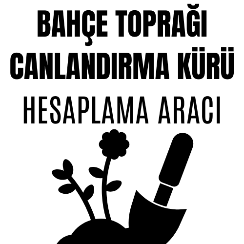 Bahçe Toprağı Canlandırma Kürü Hesaplama Aracı