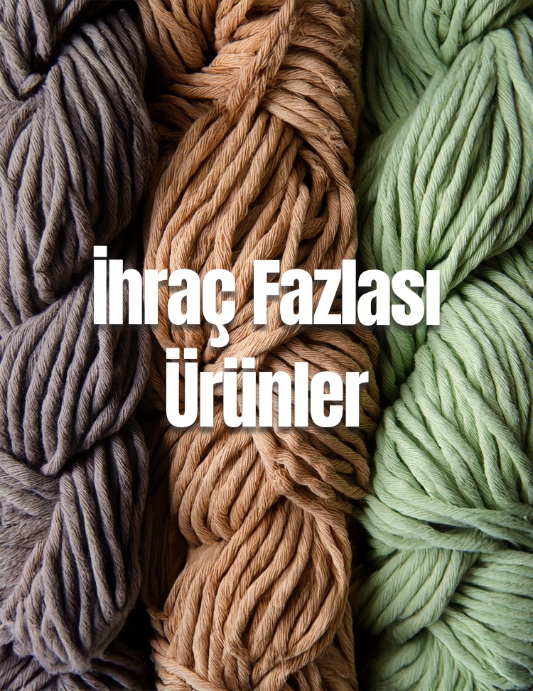 ihraç fazlası iplikler